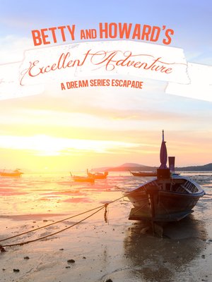 cover image of Betty & Howard's Excellent Adventure (A Dream Doctor Mysteries story)